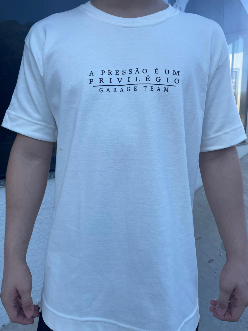 Camiseta Garage Team “A Pressão é um privilégio”